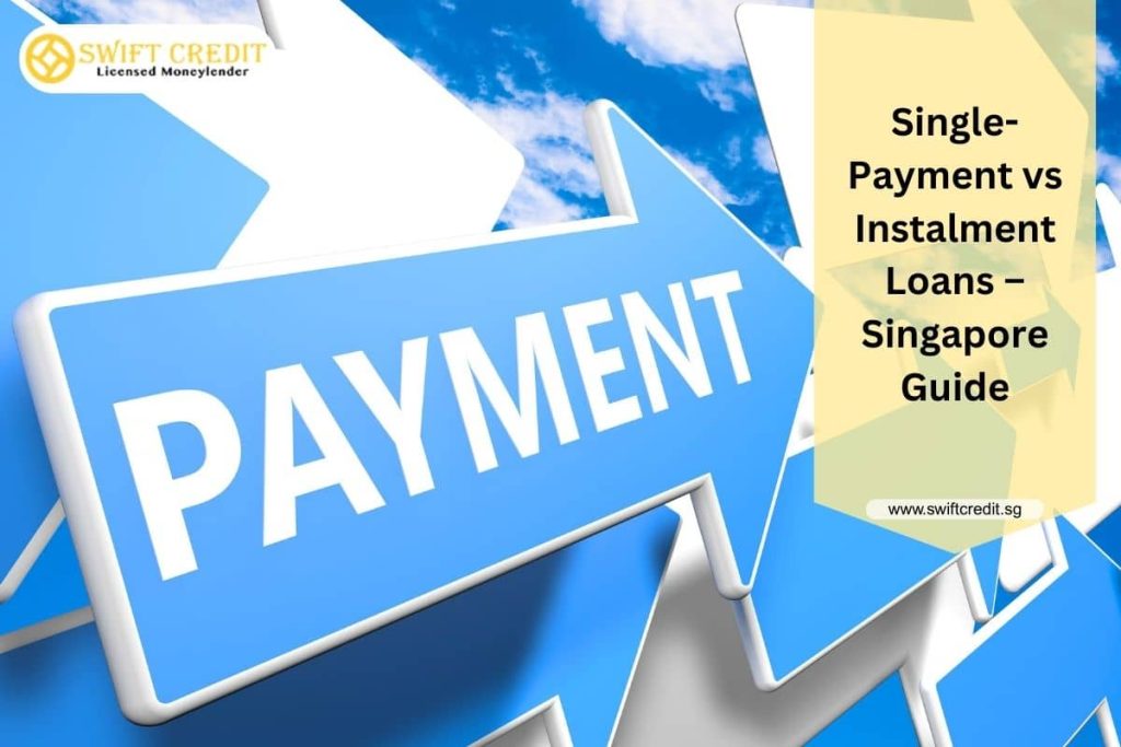 Single-Payment vs Instalment Loans singapore